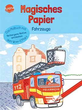 portada Magisches Papier das Malbuch mit dem Wow-Effekt. Fahrzeuge Verborgene Motive und Muster Entdecken: Der Besondere Mal-Spaß für Kinder ab 4 (en Alemán)