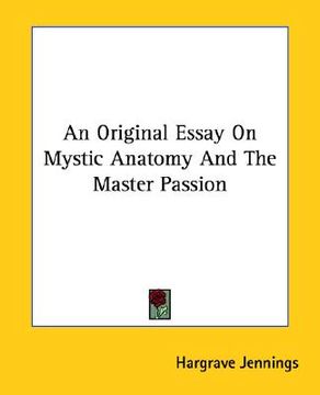 portada an original essay on mystic anatomy and the master passion