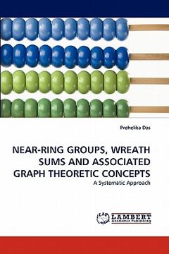 portada near-ring groups, wreath sums and associated graph theoretic concepts (en Inglés)