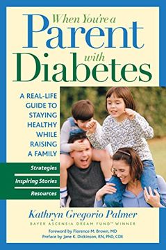 portada When You're a Parent with Diabetes: A Real-Life Guide to Staying Healthy While Raising a Family (in English)