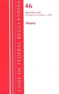 portada Code of Federal Regulations, Title 46 Shipping 166-199, Revised as of October 1, 2020 (en Inglés)
