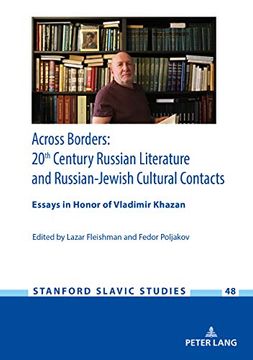 portada Across Borders: Essays in 20Th Century Russian Literature and Russian-Jewish Cultural Contacts. In Honor of Vladimir Khazan (Stanford Slavic Studies) (en Inglés)