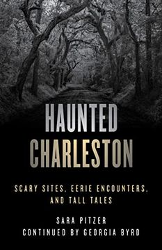 portada Haunted Charleston: Scary Sites, Eerie Encounters, and Tall Tales (in English)