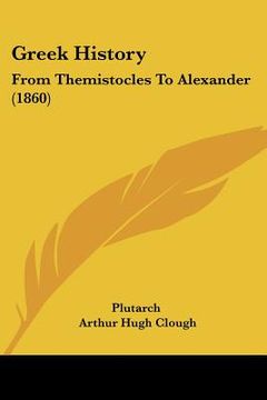 portada greek history: from themistocles to alexander (1860) (en Inglés)