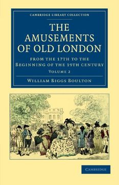 portada The Amusements of old London 2 Volume Paperback Set: The Amusements of old London: Being a Survey of the Sports and Pastimes, tea Gardens and Parks,. (Cambridge Library Collection - Anthropology) (in English)