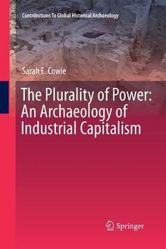 portada The Plurality of Power: An Archaeology of Industrial Capitalism (in English)