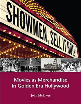 portada Showmen, Sell it Hot! Movies as Merchandise in Golden era Hollywood (en Inglés)