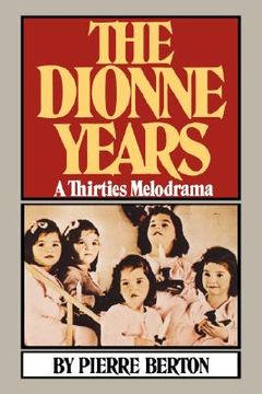 portada the dionne years: a thirties melodrama (en Inglés)
