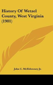 portada history of wetzel county, west virginia (1901)