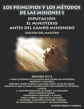 portada Los Principios y los Métodos de las Misiones 1 (Edición del Maestro): Diputación: El Ministerio Antes del Campo Misionero