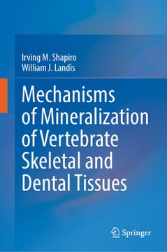 portada Mechanisms of Mineralization of Vertebrate Skeletal and Dental Tissues (en Inglés)