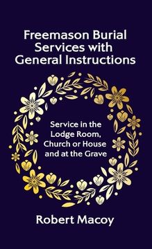 portada Freemason Burial Services with General Instructions Hardcover (en Inglés)