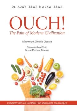 portada Ouch! The Pain of Modern Civilization: Why we get Chronic Disease & Discover the 4D's to Defeat Chronic Disease (en Inglés)