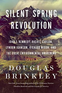 portada Silent Spring Revolution: John f. Kennedy, Rachel Carson, Lyndon Johnson, Richard Nixon, and the Great Environmental Awakening (in English)