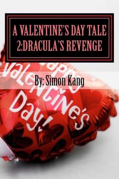portada A Valentine's Day Tale 2:Dracula's Revenge: This holiday season, a new enemy will rise! (Volume 2)