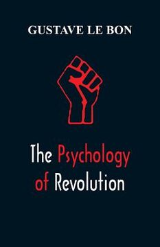 portada The Psychology of Revolution (en Inglés)