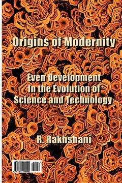 portada Origins of Modernity: Even Development in the Evolution of Science and Technology