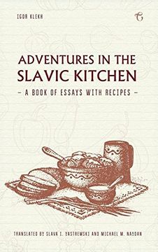 portada Adventures in the Slavic Kitchen: A book of Essays with Recipes
