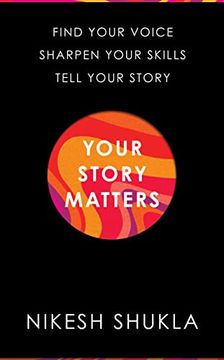 portada Your Story Matters: Find Your Voice, Sharpen Your Skills, Tell Your Story 