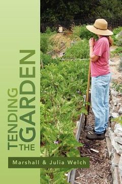 portada tending the garden: a guide to spiritual formation and community gardens (en Inglés)