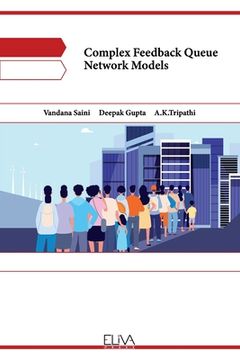 portada Complex Feedback Queue Network Models (in English)