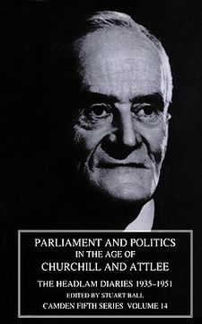 portada Parliament and Politics in the age of Churchill and Attlee: The Headlam Diaries 1935 1951 (Camden Fifth Series) (en Inglés)