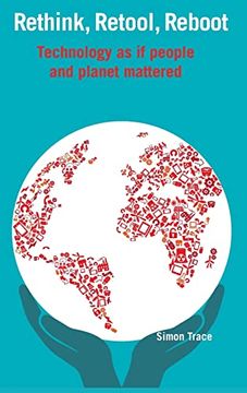 portada Rethink, Retool, Reboot: Technology as if People and Planet Mattered (Open Access) (en Inglés)