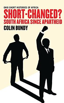 portada Short-Changed?: South Africa since Apartheid (Ohio Short Histories of Africa)