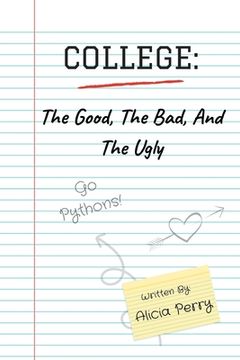 portada College: The Good, The Bad, And The Ugly (en Inglés)