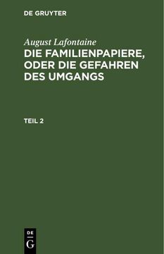 portada August Lafontaine: Die Familienpapiere, Oder die Gefahren des Umgangs. Teil 2 