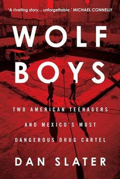 portada Wolf Boys: Two American Teenagers and Mexico's Most Dangerous Drug Cartel
