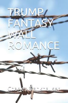portada Trump Fantasy Wall Romance (en Inglés)