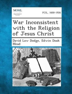 portada War Inconsistent with the Religion of Jesus Christ (en Inglés)