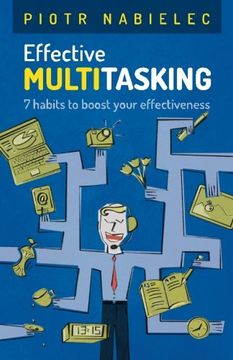 portada Effective Multitasking: 7 Habits to Boost Your Effectiveness