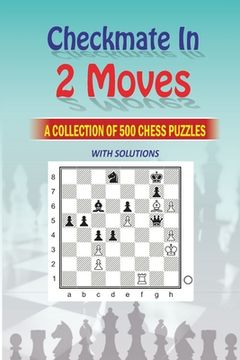 portada Mate in 2 Moves: A Collection of 500 Chess Puzzles with Solutions (en Inglés)