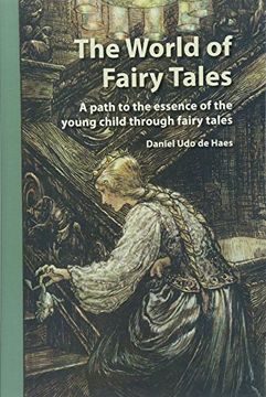 portada The World of Fairy Tales: A Path to the Essence of the Young Child Through Fairy Tales (en Inglés)