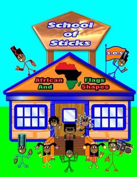portada School of Sticks African Flags: African Flags and Shapes (en Inglés)