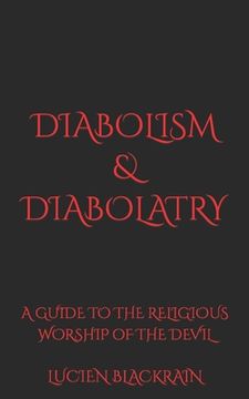 portada Diabolism & Diabolatry: A Guide To The Religious Worship of The Devil
