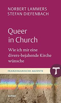 portada Queer in Church: Wie ich mir Eine Divers-Bejahende Kirche Wünsche (Franziskanische Akzente) (en Alemán)