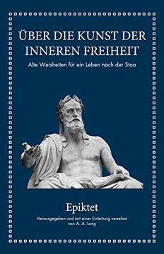 portada Epiktet: Über die Kunst der Inneren Freiheit: Alte Weisheiten für ein Leben Nach der Stoa (in German)