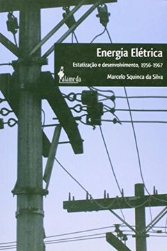 portada Energia Elaetrica: Estatizaocaao e Desenvolvimento, 1956-1967 (in Portuguese)