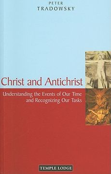 portada Christ and Antichrist: Understanding the Events of Our Time and Recognizing Our Tasks (en Inglés)