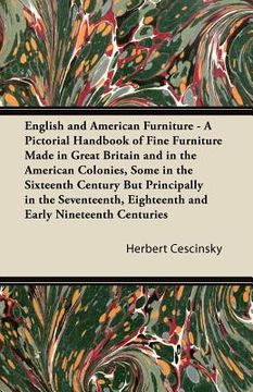 portada english and american furniture - a pictorial handbook of fine furniture made in great britain and in the american colonies, some in the sixteenth cent