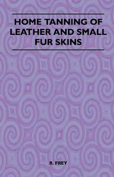 portada home tanning of leather and small fur skins (en Inglés)