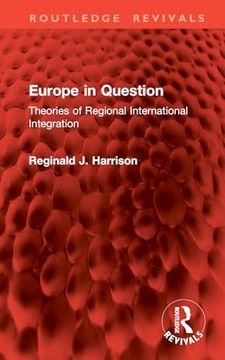 portada Europe in Question: Theories of Regional International Integration (Routledge Revivals) (en Inglés)