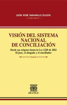 portada VISIÓN DEL SISTEMA NACIONAL DE CONCILIACIÓN. EL JUEZ, EL ABOGADO Y EL CONCILIADOR