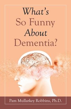 portada What's so Funny About Dementia? (en Inglés)