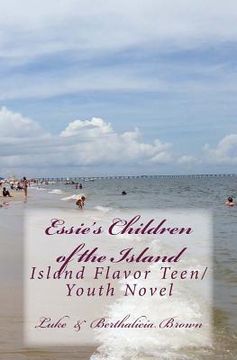 portada Essie's Children of the Island: Island Flavor Teen/ Youth Novel (en Inglés)