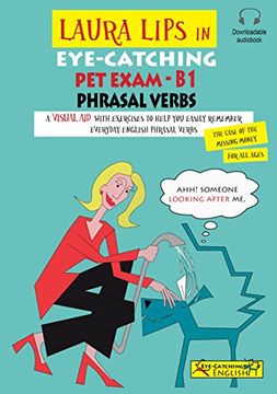 portada Laura Lips In Eye-catching Pet Exam Phrasal Verbs B1 (in Spanish)