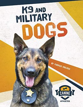 portada K9 and Military Dogs (Canine Athletes) (en Inglés)